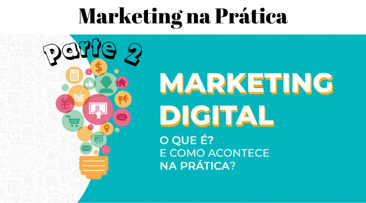 Marketing na Prática – Parte 2